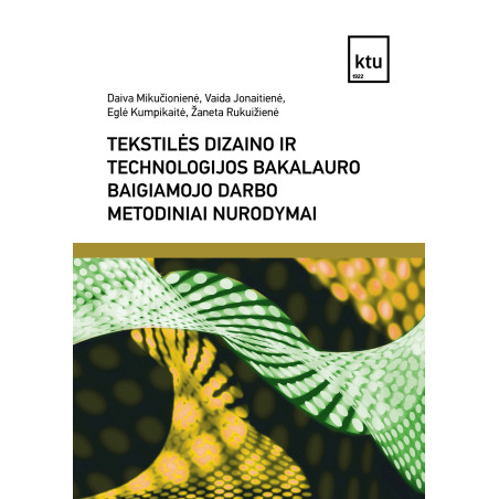 Tekstilės dizaino ir technologijos bakalauro baigiamojo darbo metodiniai nurodymai